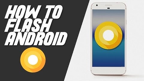 Flashing Android O on your nexus & pixel devices.