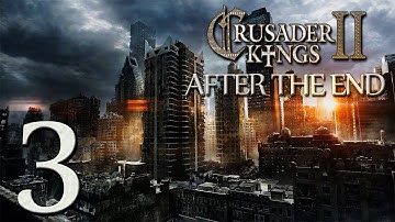 CK2: After The End 0.6 - Part 3