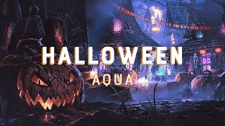 [Lyrics Vietsub] Halloween - Aqua