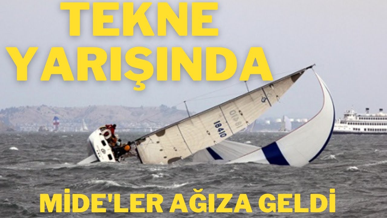 PANİK !!! PANİK !!! YARIŞTA MİDELER AĞZINA GELDİ KUSMAMK İÇİN ÇÖZÜM. #yelkenli_tekne #sailing #en