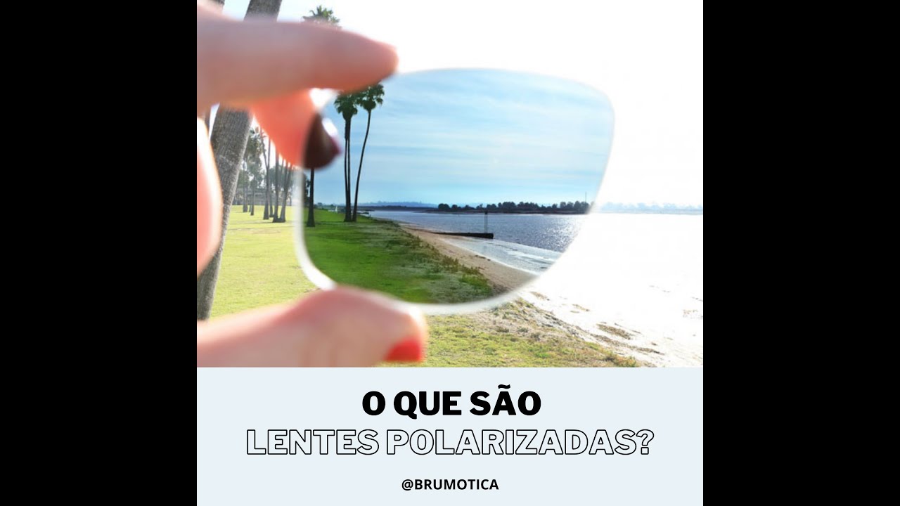 O QUE SÃO LENTES POLARIZADAS? 