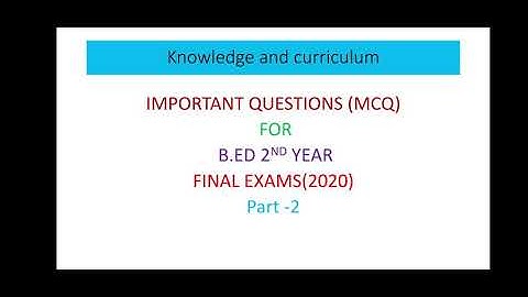 Part-2 Knowledge and curriculum#MCQ# Most important question for b.ed FINAL YEAR