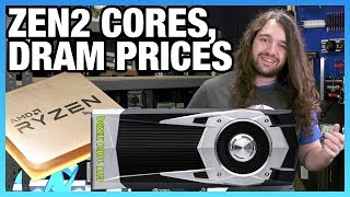 HW News - Ryzen 3000 Core Counts & PCIe, DRAM Prices Fall, GTX 1660