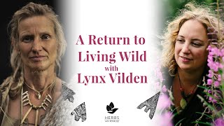 A Return To Living Wild With Lynx Vilden