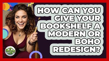 How Can You Give Your Bookshelf A Modern Or Boho Redesign? - The Upcycle Lab