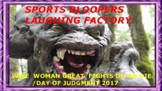 WWE WOMAN GREAT  FIGHTS DO OR DIE  / DAY OF JUDGMENT 2017