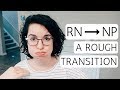 RN TO FNP TRANSITION | The First 6 Months