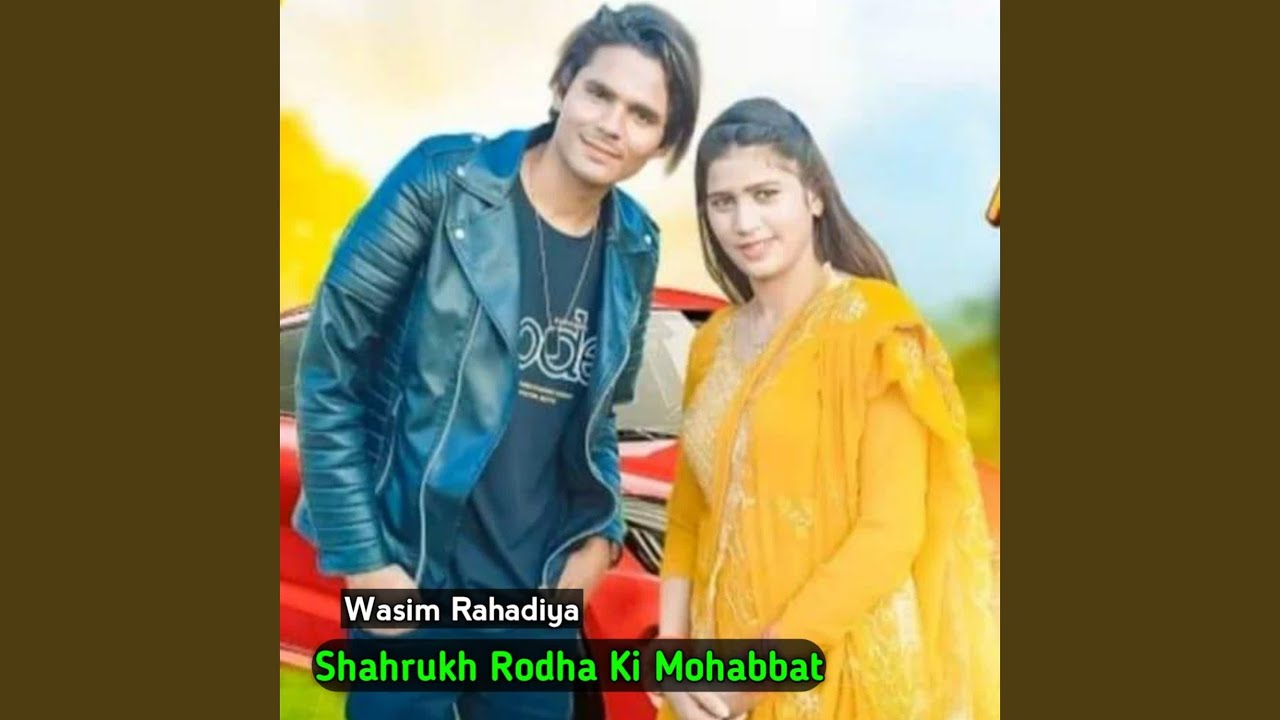 Shahrukh Rodha Ki Mohabbat