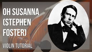 How to play Oh Susanna by Stephen Foster on Violin (Tutorial)