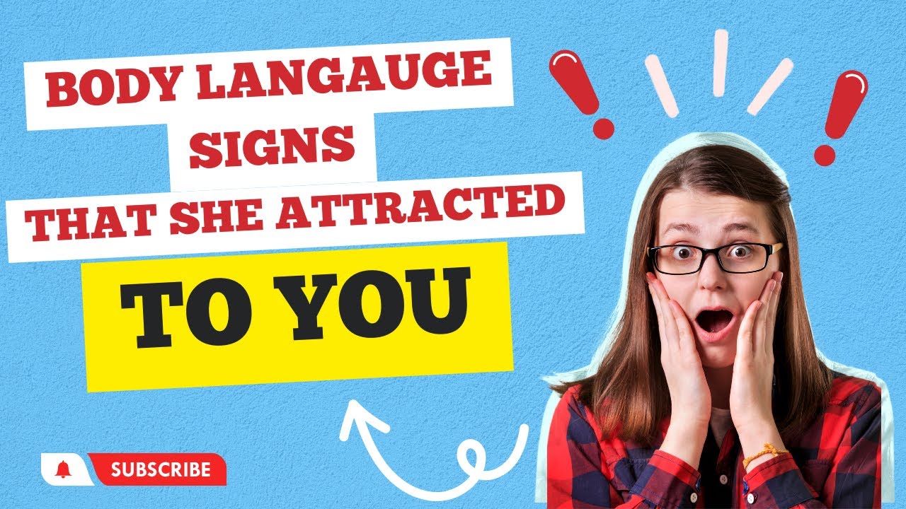 5 Body Language Signs That She Attracted To You Youtube