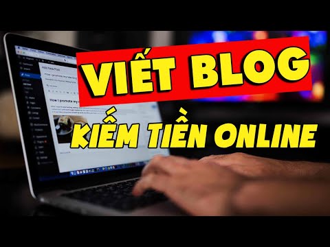 Cách kiếm tiền online | Viết blog kiếm tiền