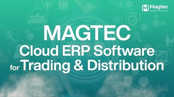 MAGTEC Cloud ERP Software for Trading and Distribution