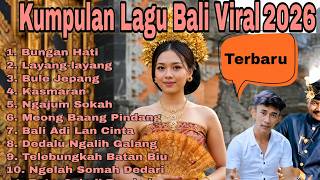 NO ADS FULL ALBUM Lagu Bali Terbaru 2026 FYP Tiktok Viral Terbaru || #bunganhati #lagubali