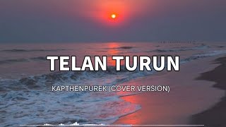 TELAN TURUN - KAPTHENPUREK (LIRIK VIDEO)