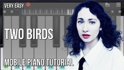 How to play Two Birds by Regina Spektor on Mobile Piano (Tutorial)