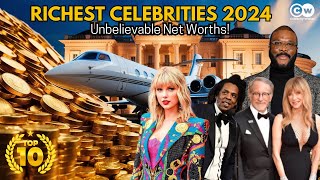 Top 10 Richest Celebrities in 2024 – Unbelievable Net Worths Revealed!