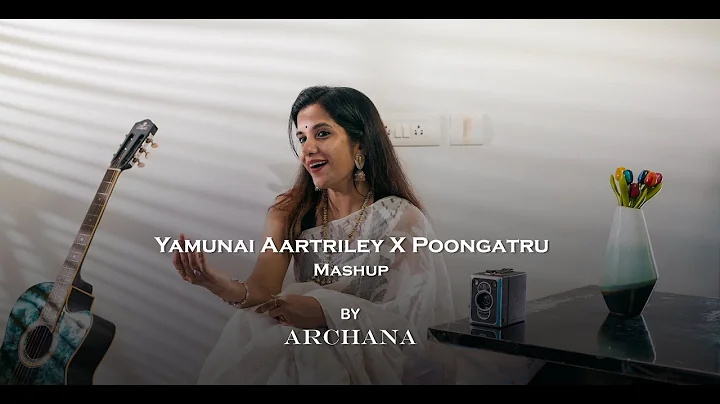 Yamunai Aartriley X Poongatru Mash up | Archana Je...