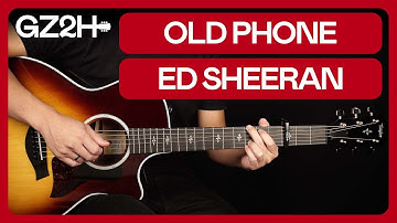 Thumbnail of Old Phone Guitar Tutorial Ed Sheeran Guitar Lesson |Chords + Strumming|