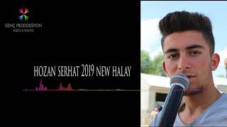 HOZAN SERHAT 2019 NEW HALAY