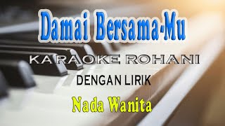 Download lagu Damai Bersamamu Ll Karaoke Rohani Ll Jhonny Sahilatua Ll Nada Wanita G=do mp3
