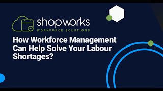 How Workforce Management Can Help Solve Your Labour Shortages?