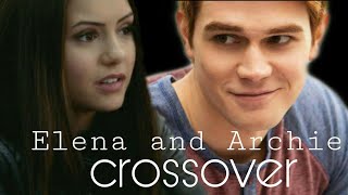 Elena.G and Archie. A  |  fixe what i broken (crossover)