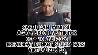 Malam Minggu - Dj Terbaru 2026 - Agam Skdj 09 - 10 mei Breakbeat & Funkot Studio Bass Virtualizer 