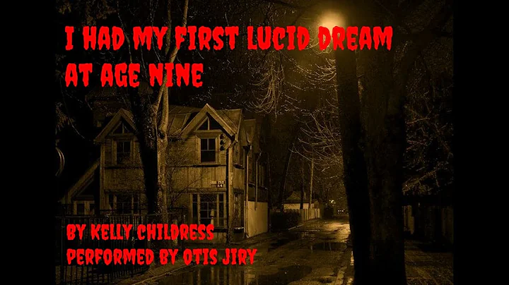 "I HAD MY FIRST LUCID DREAM AT AGE NINE" by KELLY ...