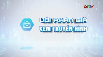 Chuyên mục: Với khán giả xem truyền hình tháng 7/2025| QTTV