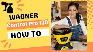 Wagner Control Pro 130 PAINT SPRAYER How To Guide