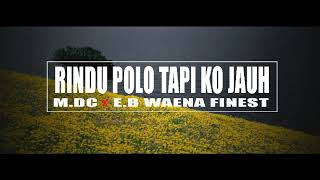 RINDU POLO TAPI KO JAUH (Waena finest)