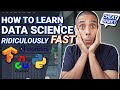 How to Learn DATA SCIENCE Ridiculously FAST