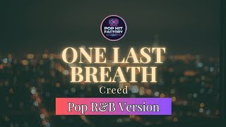 One Last Breath  Creed  Pop  Ru0026b Version By Pop Hit Factory