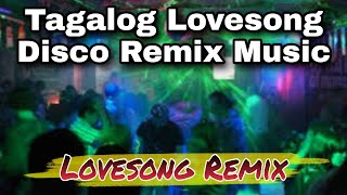 Best OPM Lovesong Disco Remix Music Hits 🎶 🎵 | Lovesong Remix