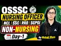 OSSSC Nursing Officer Non-Nursing Day 1 | NCL, SSC, RRB, SGPGI | By Mehak Sheokand