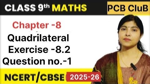 Class 9th Maths || Chapter -8 Quadrilateral || Exercise 8.2 Question no.-1 || NCERT Solutions|| Cbse