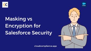 Encryption or Masking: What to Choose for Your Salesforce Sandbox Security