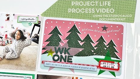 Project Life Process Video Using the Studio Calico Documenter Kit
