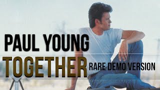 Paul Young - Together(rare demo version)