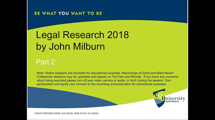 Legal Research 2018 Part 2 by John Milburn CQU Law