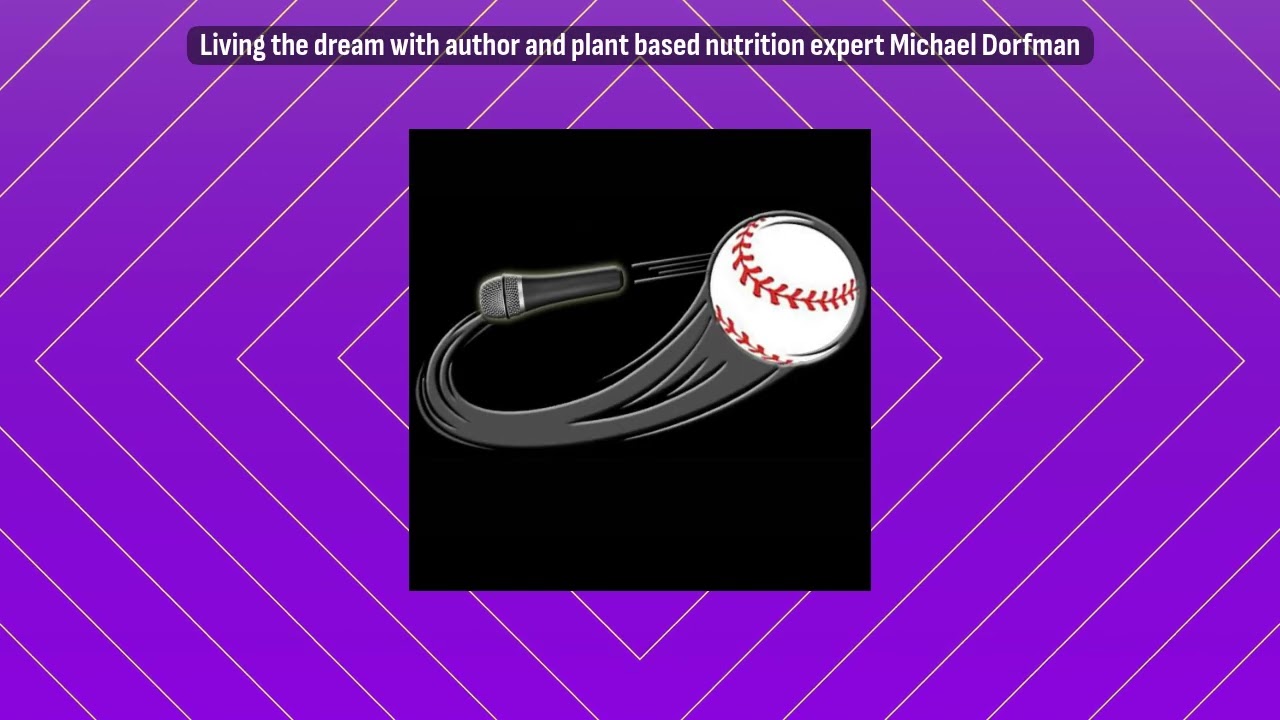 Living the dream with author and plant based nutrition expert Michael Dorfman | Living the Dream...