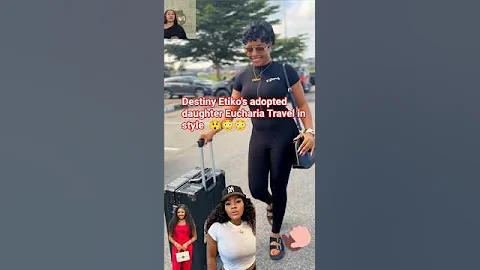 Destiny Etiko's adopted daughter Eucharia dazzle fans travel out in style