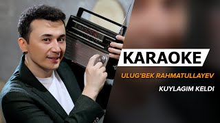 Ulug'bek Rahmatullayev - Kuylagim keldi Minus | Karaoke