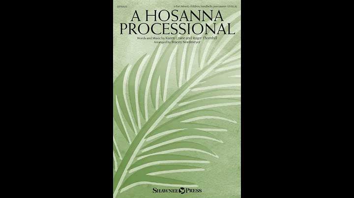 A HOSANNA PROCESSIONAL (2-Part Mixed Choir) - Kare...