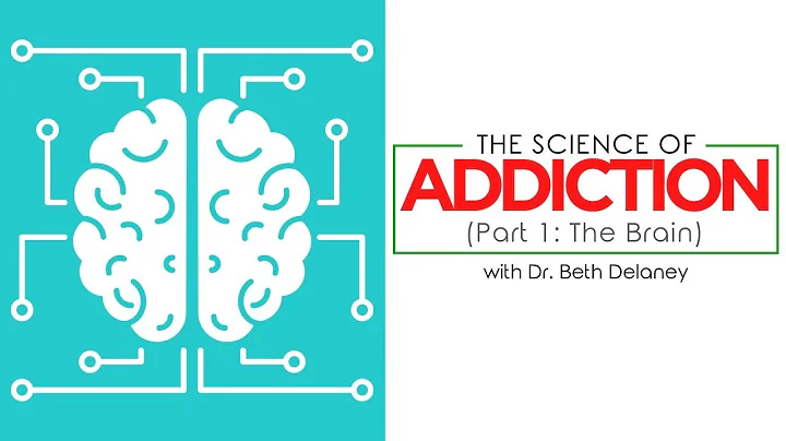 The "Science of Addiction -- The Brain" (Part 1) -...