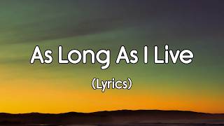 As Long As I Live | You'll Be My Favorite Habit (Lyric Video)