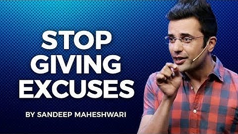 Stop Giving Excuses - By Sandeep Maheshwari I Hindi