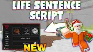 *NEW* Life Sentence Script (PASTEBIN 2026) (PART FARM , MONEY FARM , AUTO AIM , ESP, GUN MODS)