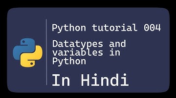 python 3 tutorial for beginners in hindi | data types and variables in python | tutorial #4