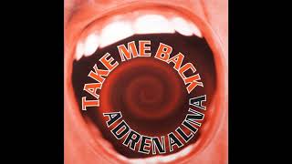 Adrenalina - Take me back.(Progressive Version) 1994